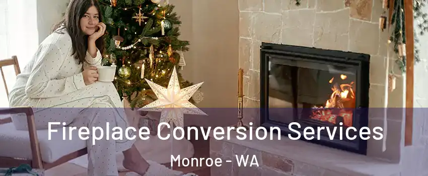  Fireplace Conversion Services Monroe - WA